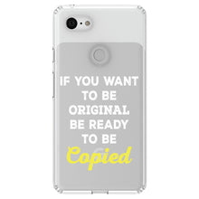 DistinctInk® Clear Shockproof Hybrid Case for Apple iPhone / Samsung Galaxy / Google Pixel - IF You Want to be Original Be Ready to be Copied