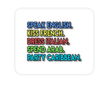 DistinctInk Custom Foam Rubber Mouse Pad - 1/4" Thick - Speak English Kiss French Dress Italian