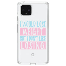 DistinctInk® Clear Shockproof Hybrid Case for Apple iPhone / Samsung Galaxy / Google Pixel - I Would Lose Wight But I Don't Like Losing