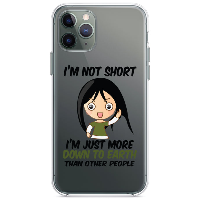 DistinctInk® Clear Shockproof Hybrid Case for Apple iPhone / Samsung Galaxy / Google Pixel - I'm Not Short I'm Just More Down to Earth