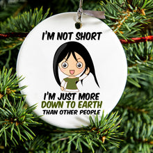 DistinctInk® Hanging Ceramic Christmas Tree Ornament with Gold String - Great Gift / Present - 2 3/4 inch Diameter - I'm Not Short I'm Just More Down to Earth
