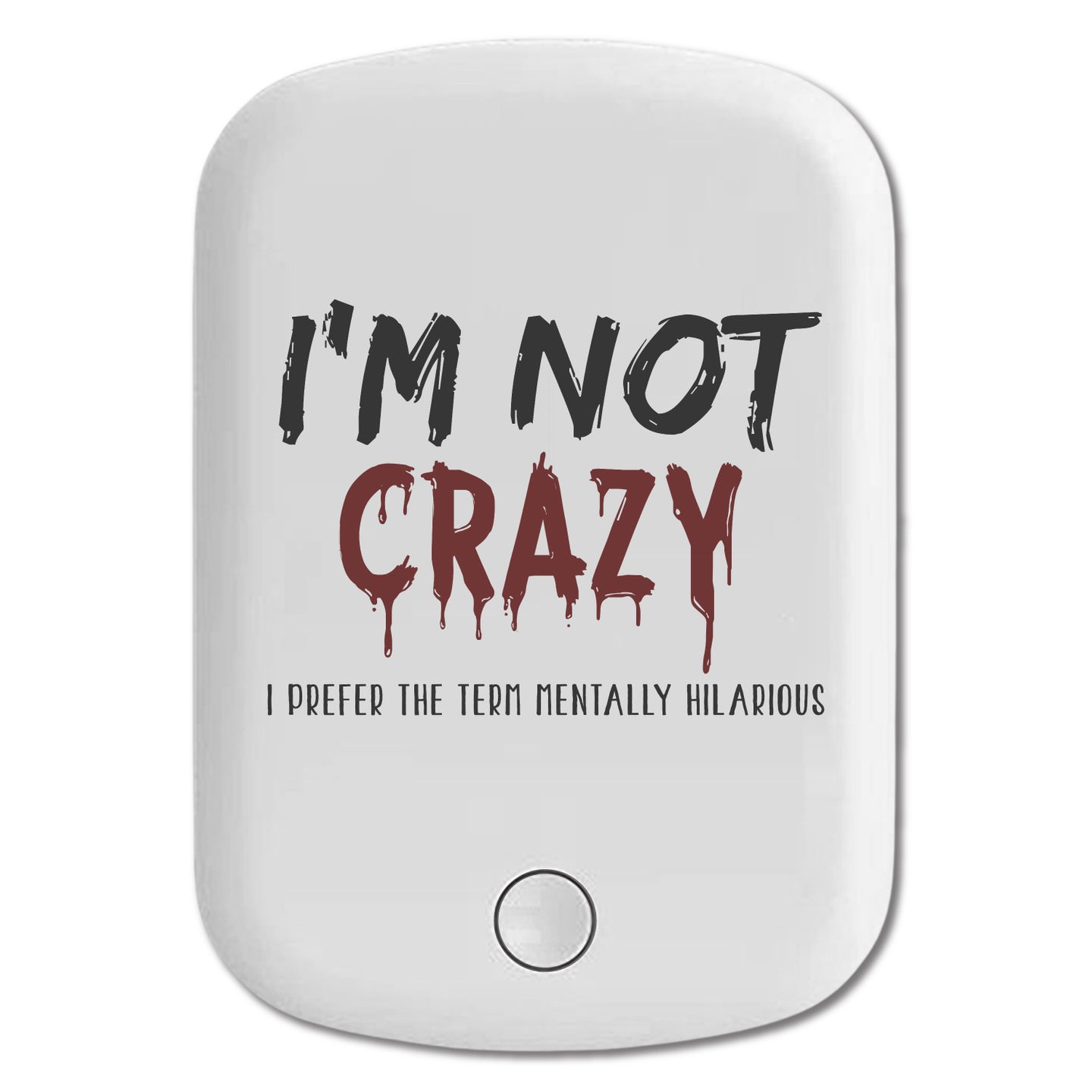 DistinctInk Magnetic Battery Pack, Wireless Portable Charger with USB-C Cable, Compatible with MagSafe iPhone 14 / 13 / 12 Series - I'm Not crazy I Prefer the Term Mentally Hilarious