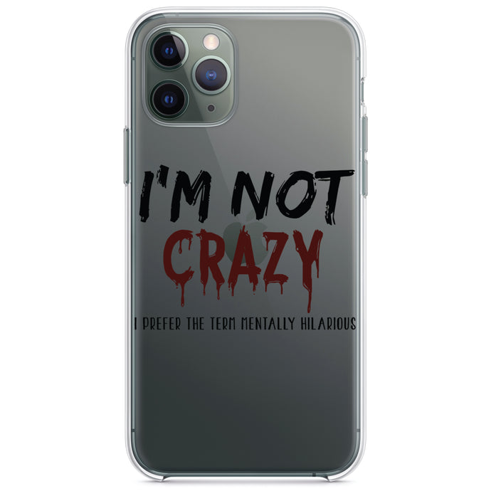 DistinctInk® Clear Shockproof Hybrid Case for Apple iPhone / Samsung Galaxy / Google Pixel - I'm Not crazy I Prefer the Term Mentally Hilarious