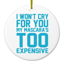DistinctInk® Hanging Ceramic Christmas Tree Ornament with Gold String - Great Gift / Present - 2 3/4 inch Diameter - I Won't Cry For You My Mascara's Too Expensive