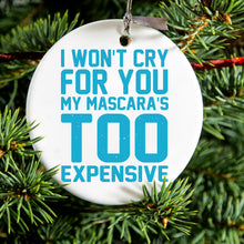DistinctInk® Hanging Ceramic Christmas Tree Ornament with Gold String - Great Gift / Present - 2 3/4 inch Diameter - I Won't Cry For You My Mascara's Too Expensive