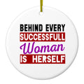 Behind Every Successful Woman is Herself Ceramic Ornament