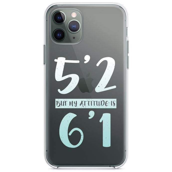 DistinctInk® Clear Shockproof Hybrid Case for Apple iPhone / Samsung Galaxy / Google Pixel - 5'2 But My Attitude is 6'1