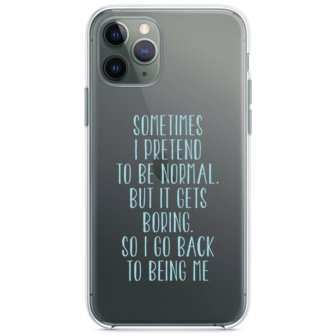 DistinctInk® Clear Shockproof Hybrid Case for Apple iPhone / Samsung Galaxy / Google Pixel - I Pretend to be Normal But It Gets Boring