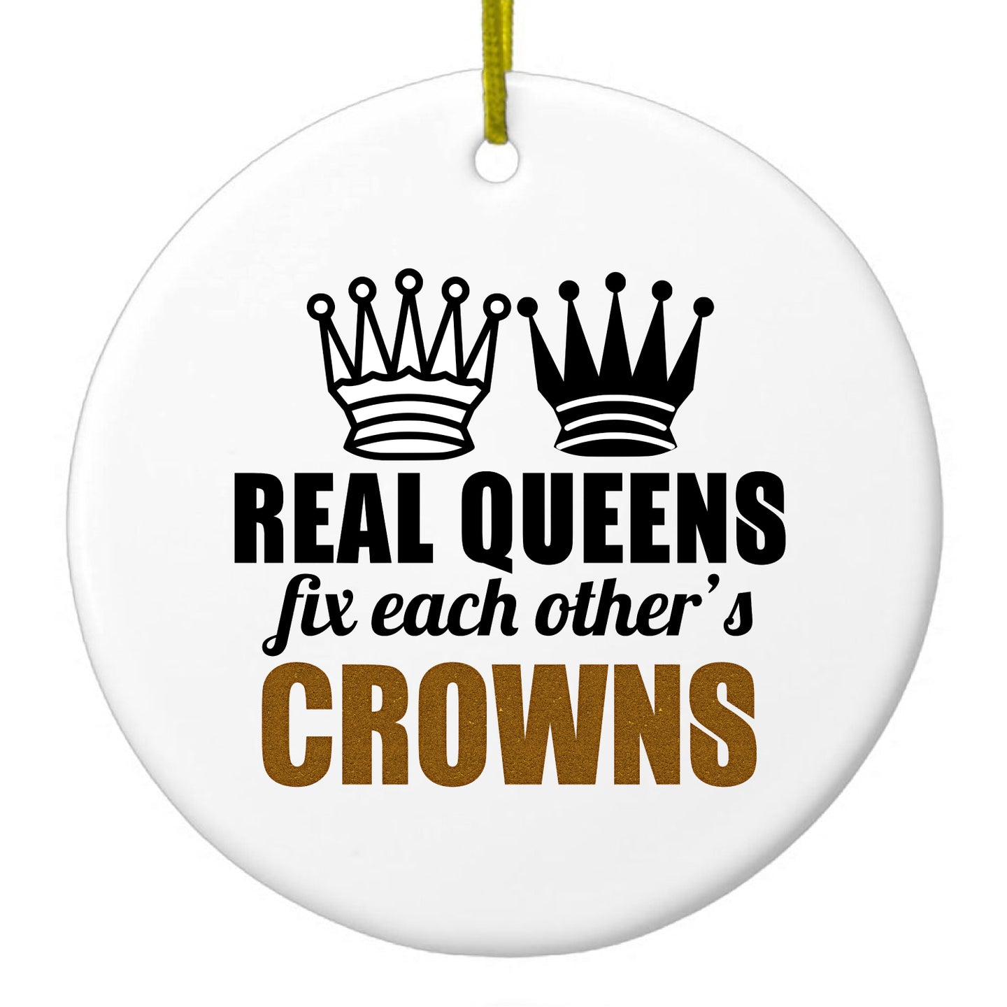 DistinctInk® Hanging Ceramic Christmas Tree Ornament with Gold String - Great Gift / Present - 2 3/4 inch Diameter - Real Queens Fix Each Other's Crowns