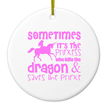 DistinctInk® Hanging Ceramic Christmas Tree Ornament with Gold String - Great Gift / Present - 2 3/4 inch Diameter - Sometimes It's the Princess Who Kills the Dragon