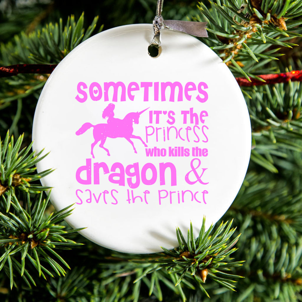 Sometimes It's the Princess Who Kills the Dragon Ceramic Ornament, view 2