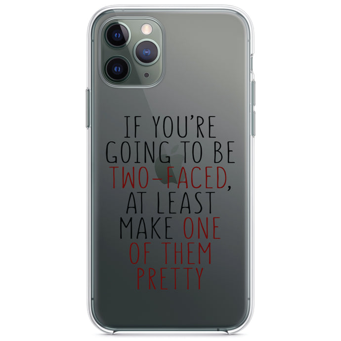 DistinctInk® Clear Shockproof Hybrid Case for Apple iPhone / Samsung Galaxy / Google Pixel - If You're Going to Be Two-Faced Make One Pretty