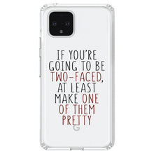 DistinctInk® Clear Shockproof Hybrid Case for Apple iPhone / Samsung Galaxy / Google Pixel - If You're Going to Be Two-Faced Make One Pretty