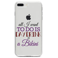 DistinctInk® Clear Shockproof Hybrid Case for Apple iPhone / Samsung Galaxy / Google Pixel - All I Want To Do Is Day Drink in a Bikini