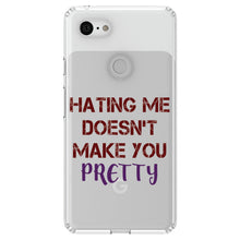 DistinctInk® Clear Shockproof Hybrid Case for Apple iPhone / Samsung Galaxy / Google Pixel - Hating Me Doesn't Make You Pretty