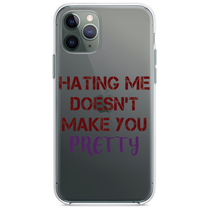 DistinctInk® Clear Shockproof Hybrid Case for Apple iPhone / Samsung Galaxy / Google Pixel - Hating Me Doesn't Make You Pretty