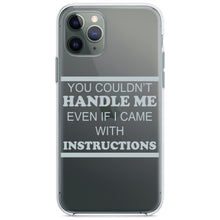 DistinctInk® Clear Shockproof Hybrid Case for Apple iPhone / Samsung Galaxy / Google Pixel - You Couldn't Handle Me If I Came With Instructions