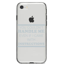 DistinctInk® Clear Shockproof Hybrid Case for Apple iPhone / Samsung Galaxy / Google Pixel - You Couldn't Handle Me If I Came With Instructions