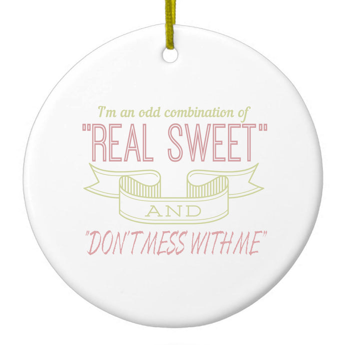 Odd Combination Real Sweet & Don't Mess With Me Ceramic Ornament