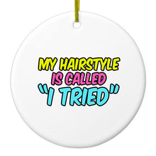 DistinctInk® Hanging Ceramic Christmas Tree Ornament with Gold String - Great Gift / Present - 2 3/4 inch Diameter - My Hairstyle is Called "I Tried"