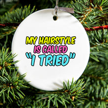 DistinctInk® Hanging Ceramic Christmas Tree Ornament with Gold String - Great Gift / Present - 2 3/4 inch Diameter - My Hairstyle is Called "I Tried"