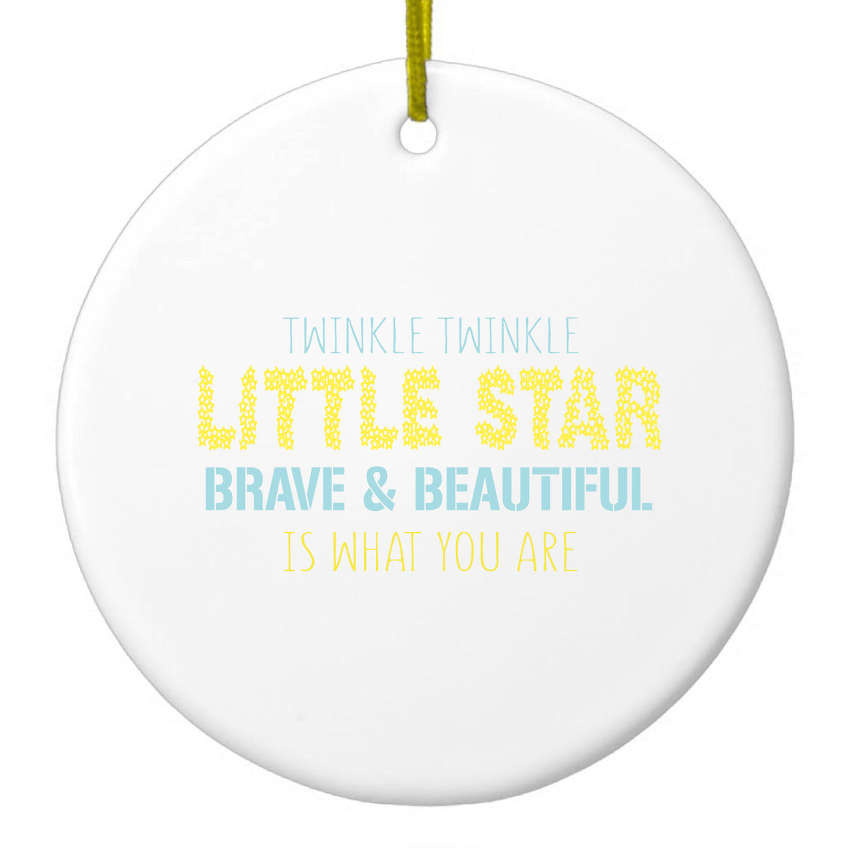 Twinkle Little Star Brave & Beautiful You Are Ceramic Ornament