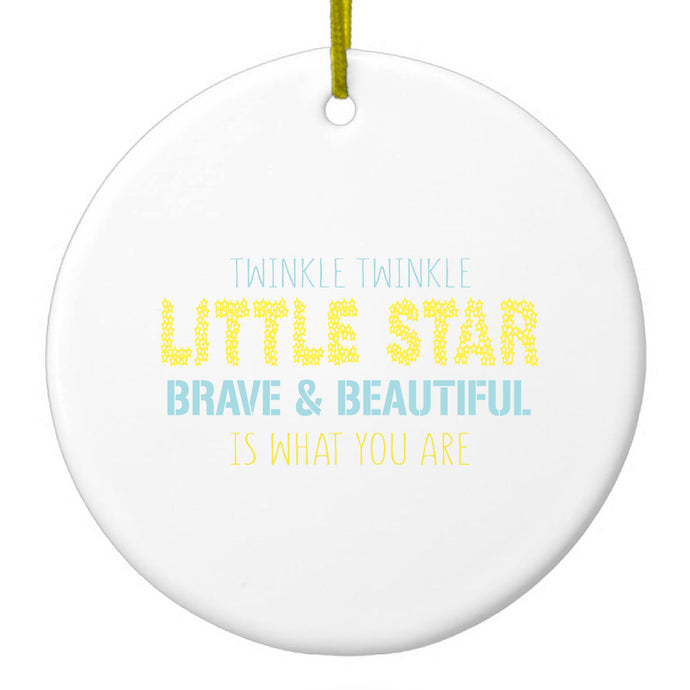 Twinkle Little Star Brave & Beautiful You Are Ceramic Ornament