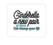 DistinctInk Custom Foam Rubber Mouse Pad - 1/4" Thick - Cinderella New Pair of Shoes Can Change Your Life