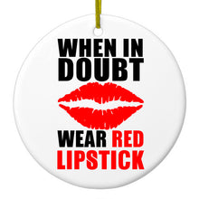DistinctInk® Hanging Ceramic Christmas Tree Ornament with Gold String - Great Gift / Present - 2 3/4 inch Diameter - When in Doubt Where Red Lipstick