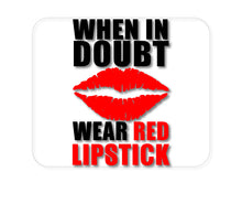 DistinctInk Custom Foam Rubber Mouse Pad - 1/4" Thick - When in Doubt Where Red Lipstick