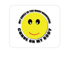 DistinctInk Custom Foam Rubber Mouse Pad - 1/4" Thick - My Smile Most Beautiful Curve on My Body