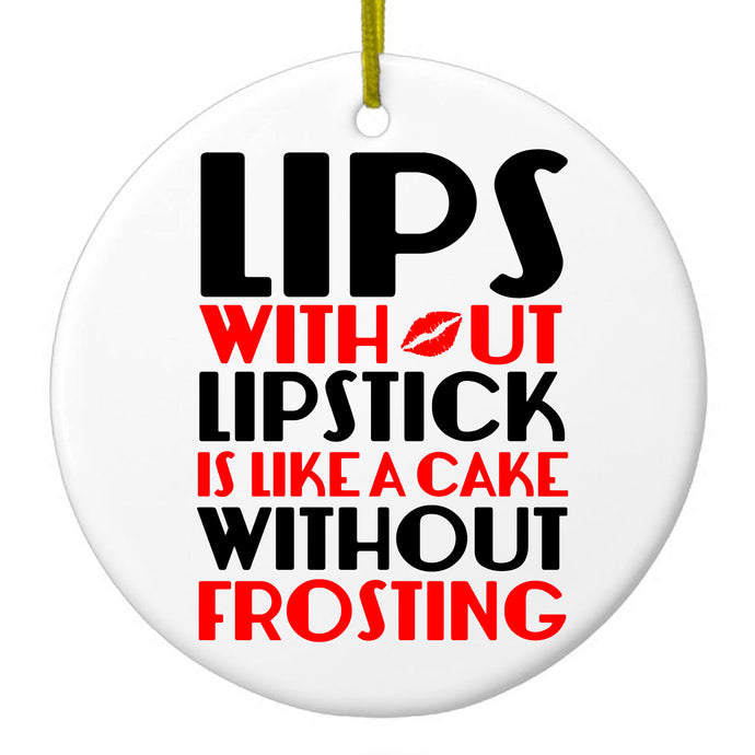 Lips Without Lipstick Cake Without Frosting Ceramic Ornament