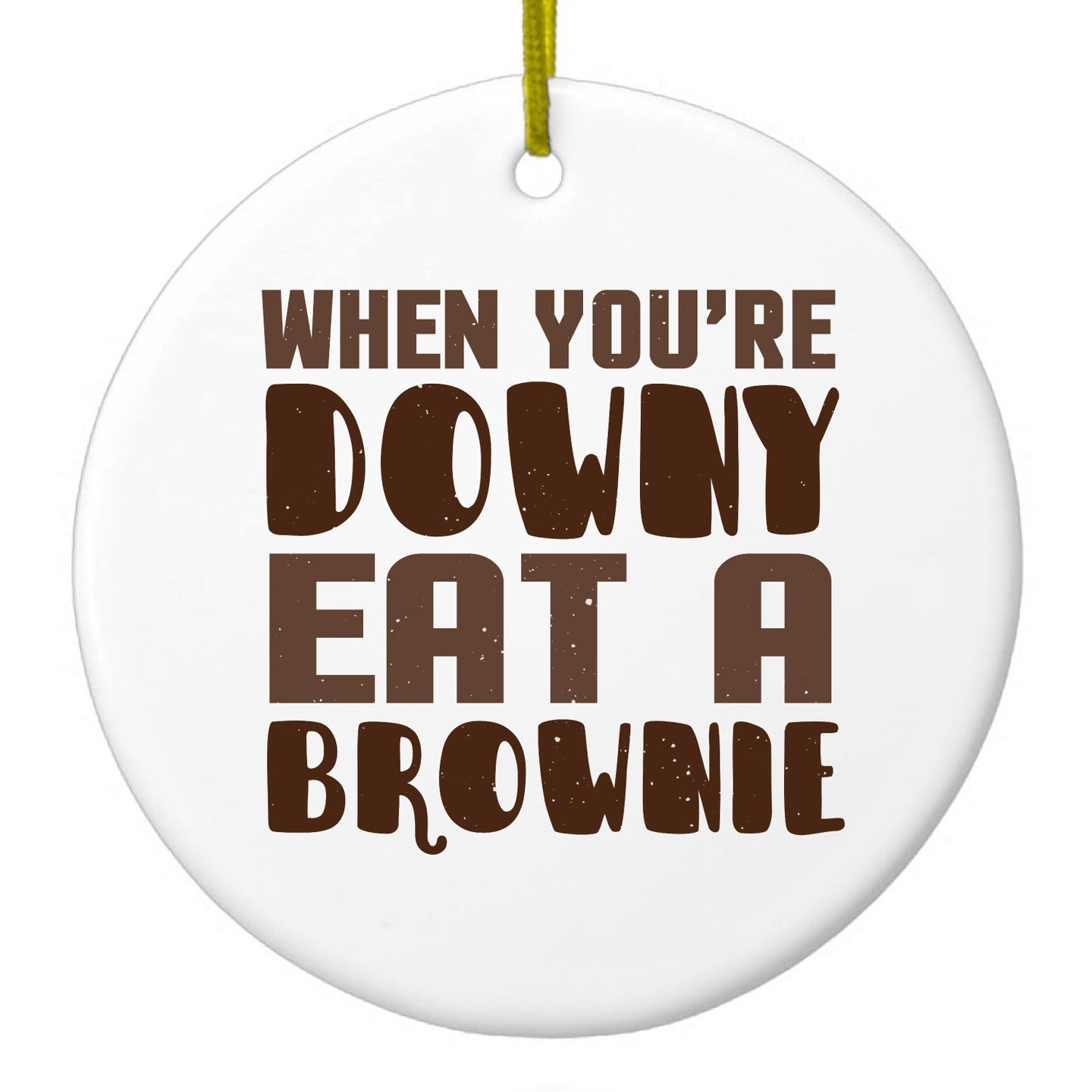 DistinctInk® Hanging Ceramic Christmas Tree Ornament with Gold String - Great Gift / Present - 2 3/4 inch Diameter - When You're Downy Eat a Brownie