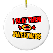 DistinctInk® Hanging Ceramic Christmas Tree Ornament with Gold String - Great Gift / Present - 2 3/4 inch Diameter - I Slay Them With Sweetness