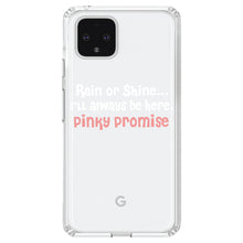 DistinctInk® Clear Shockproof Hybrid Case for Apple iPhone / Samsung Galaxy / Google Pixel - Rain or Shine I'll Always Be Here.  Pinky Promise