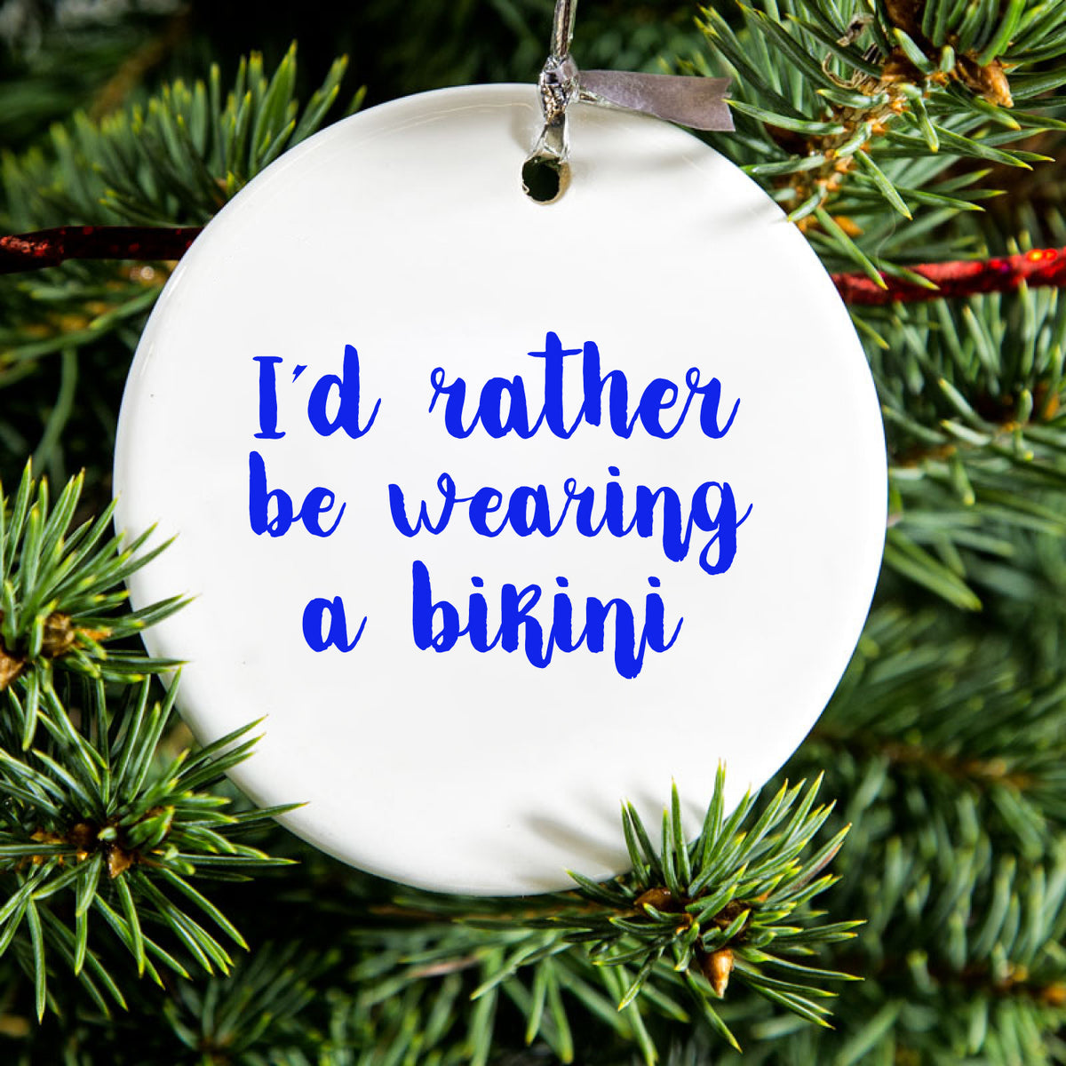 I'd Rather Be Wearing a Bikini Ceramic Ornament, view 2