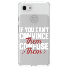 DistinctInk® Clear Shockproof Hybrid Case for Apple iPhone / Samsung Galaxy / Google Pixel - If You Can't Convince Them Confuse Them