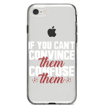 DistinctInk® Clear Shockproof Hybrid Case for Apple iPhone / Samsung Galaxy / Google Pixel - If You Can't Convince Them Confuse Them