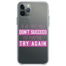 DistinctInk® Clear Shockproof Hybrid Case for Apple iPhone / Samsung Galaxy / Google Pixel - If At First You Don't Succeed Fix Ponytail Try Again
