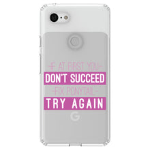 DistinctInk® Clear Shockproof Hybrid Case for Apple iPhone / Samsung Galaxy / Google Pixel - If At First You Don't Succeed Fix Ponytail Try Again