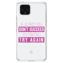 DistinctInk® Clear Shockproof Hybrid Case for Apple iPhone / Samsung Galaxy / Google Pixel - If At First You Don't Succeed Fix Ponytail Try Again
