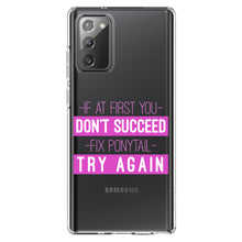 DistinctInk® Clear Shockproof Hybrid Case for Apple iPhone / Samsung Galaxy / Google Pixel - If At First You Don't Succeed Fix Ponytail Try Again