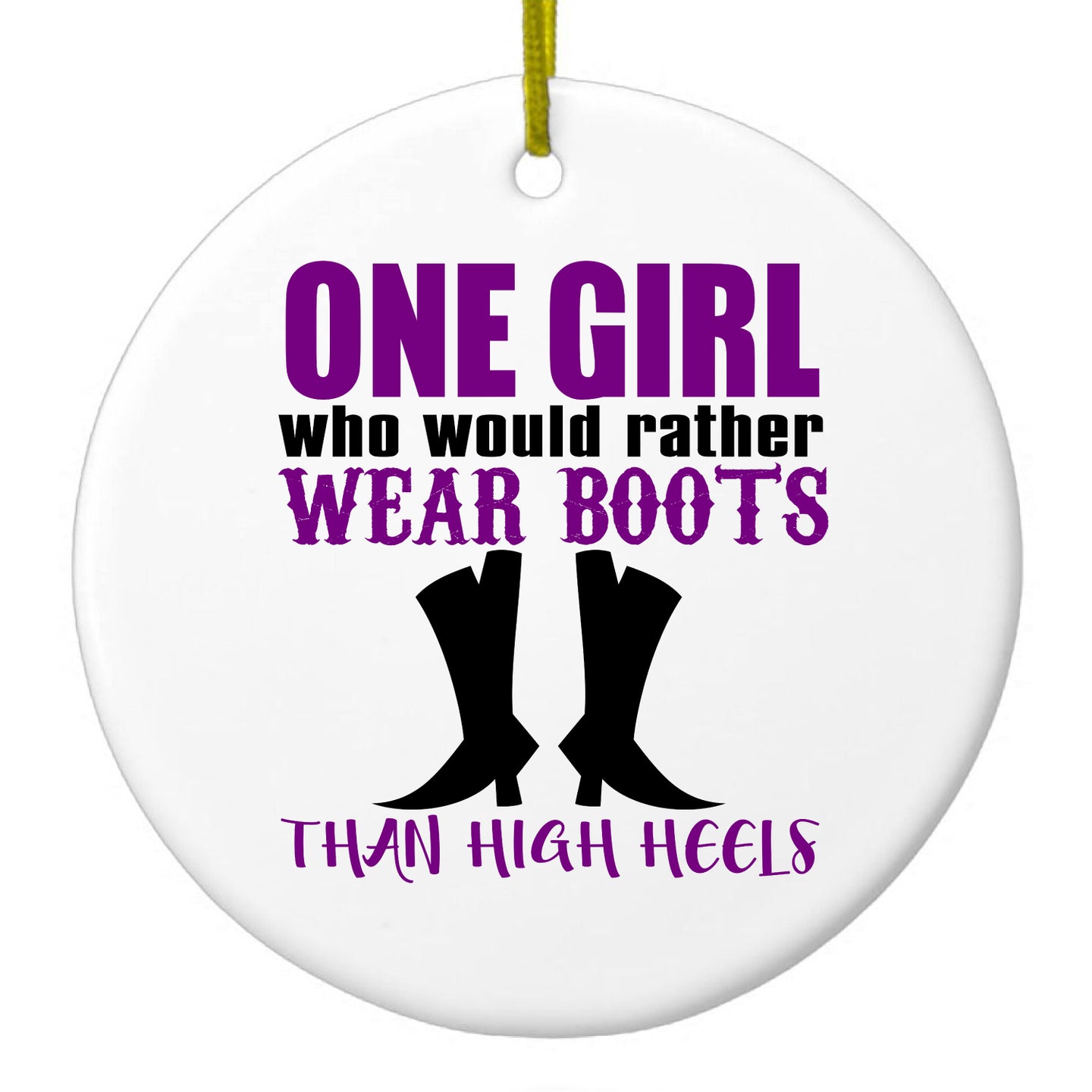 DistinctInk® Hanging Ceramic Christmas Tree Ornament with Gold String - Great Gift / Present - 2 3/4 inch Diameter - One Girl Who Would Rather Wear Boots Than Heels