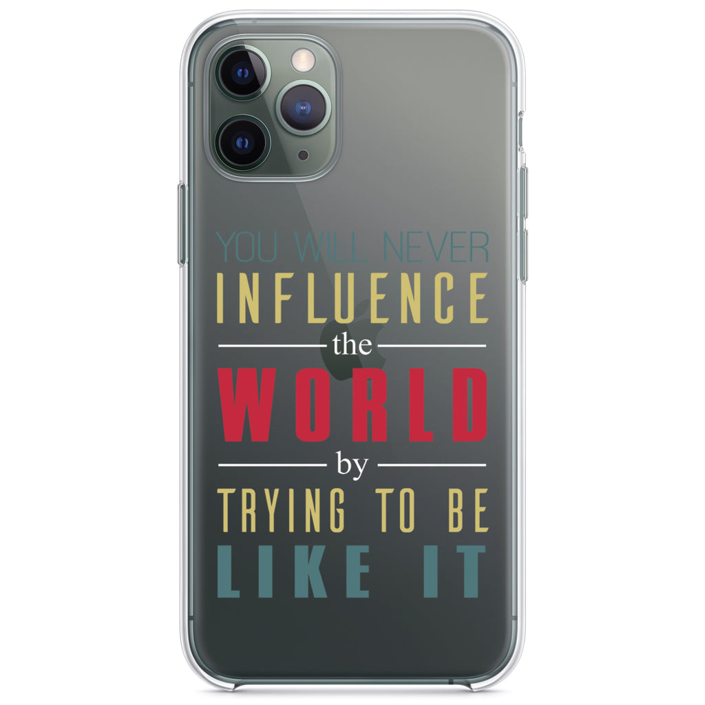 Never Influence The World Try to Be Like It Clear Shockproof iPhone Case