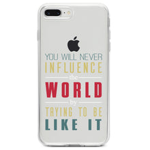 DistinctInk® Clear Shockproof Hybrid Case for Apple iPhone / Samsung Galaxy / Google Pixel - Never Influence The World Try to Be Like It