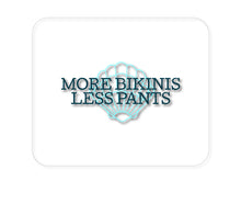 DistinctInk Custom Foam Rubber Mouse Pad - 1/4" Thick - More Bikinis Less Pants