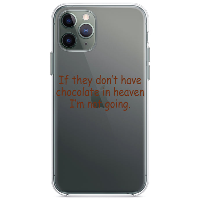 DistinctInk® Clear Shockproof Hybrid Case for Apple iPhone / Samsung Galaxy / Google Pixel - If No Chocolate in Heaven I'm Not Going