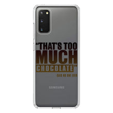 DistinctInk® Clear Shockproof Hybrid Case for Apple iPhone / Samsung Galaxy / Google Pixel - That's Too Much Chocolate Said no One Ever