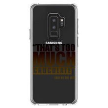 DistinctInk® Clear Shockproof Hybrid Case for Apple iPhone / Samsung Galaxy / Google Pixel - That's Too Much Chocolate Said no One Ever