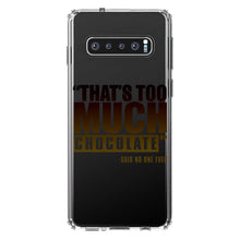 DistinctInk® Clear Shockproof Hybrid Case for Apple iPhone / Samsung Galaxy / Google Pixel - That's Too Much Chocolate Said no One Ever
